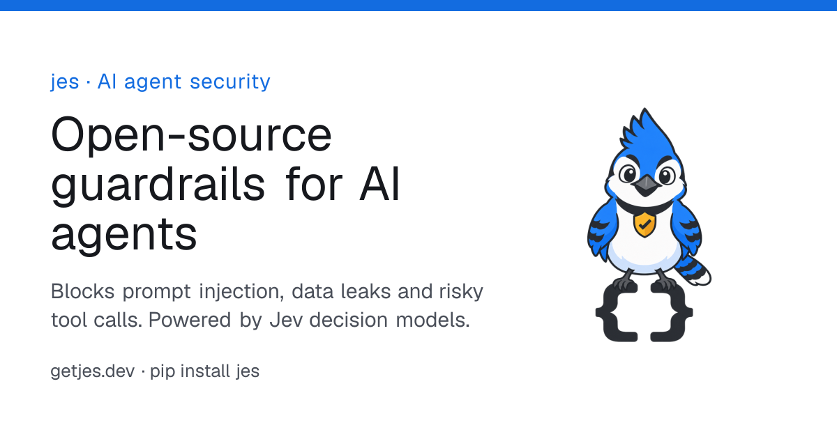 jes — Built to guard every step in the agent trajectory: prompts, tool calls, tool results,…